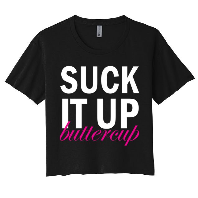 Suck It Up Buttercup Crop Top