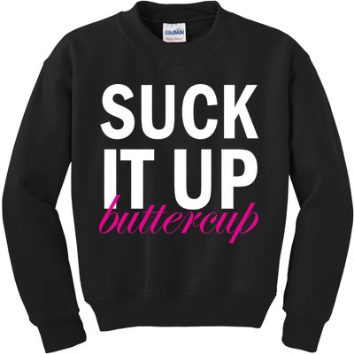 Suck It Up Buttercup Kids Sweatshirt