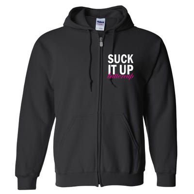 Suck It Up Buttercup Full Zip Hoodie