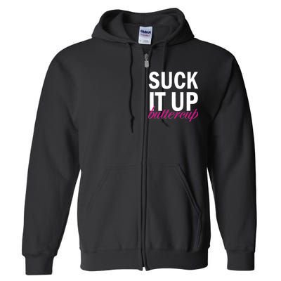 Suck It Up Buttercup Full Zip Hoodie