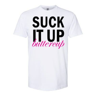 Suck It Up Buttercup Softstyle® CVC T-Shirt