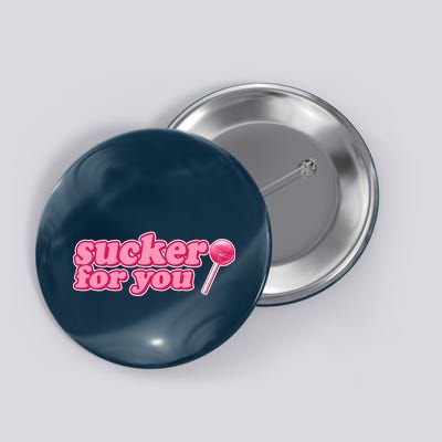 Sucker For You Lolipop Button