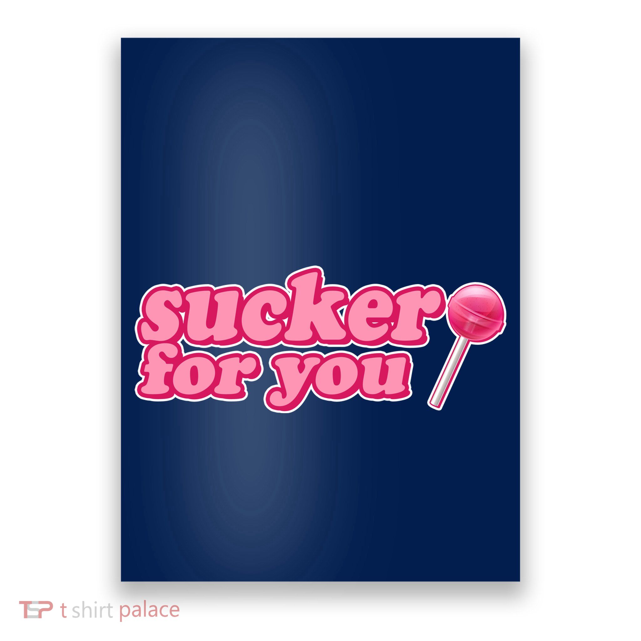 Sucker For You Lolipop Poster
