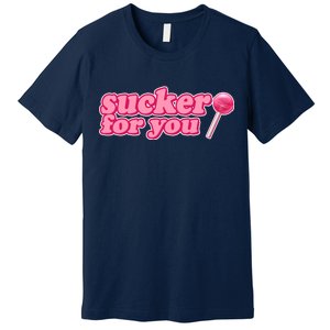 Sucker For You Lolipop Premium T-Shirt