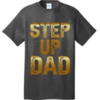 Step Up Dad T-Shirt