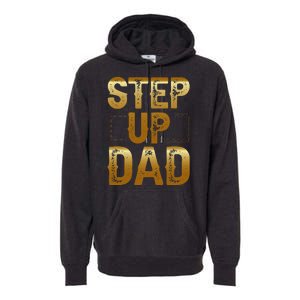 Step Up Dad Premium Hoodie