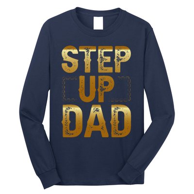 Step Up Dad Long Sleeve Shirt