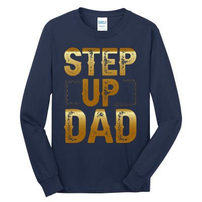 Step Up Dad Tall Long Sleeve T-Shirt