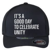 School Unity Day ItS A Good Day To Celebrate Unity Orange Flexfit Unipanel Trucker Cap