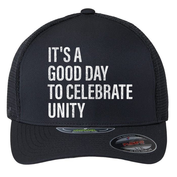 School Unity Day ItS A Good Day To Celebrate Unity Orange Flexfit Unipanel Trucker Cap