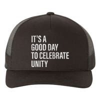 School Unity Day ItS A Good Day To Celebrate Unity Orange Yupoong Adult 5-Panel Trucker Hat