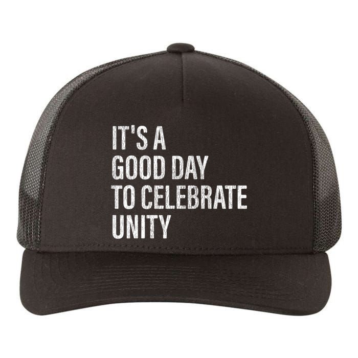 School Unity Day ItS A Good Day To Celebrate Unity Orange Yupoong Adult 5-Panel Trucker Hat