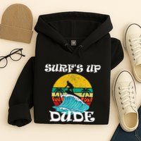 SurfS Up Dude Hoodie