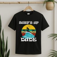SurfS Up Dude T-Shirt