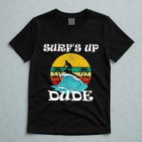 SurfS Up Dude T-Shirt