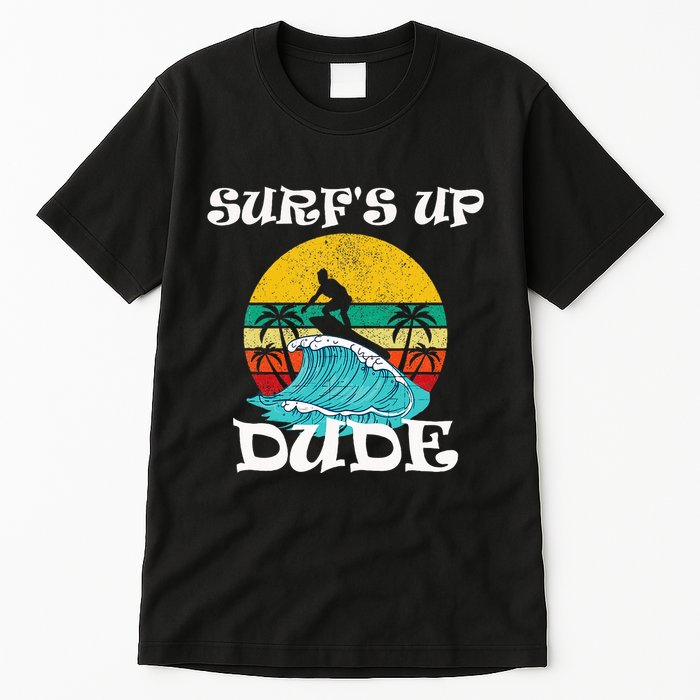 SurfS Up Dude Tall T-Shirt