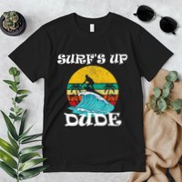 SurfS Up Dude Premium T-Shirt