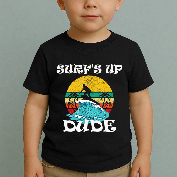 SurfS Up Dude Toddler T-Shirt