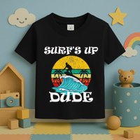 SurfS Up Dude Toddler T-Shirt
