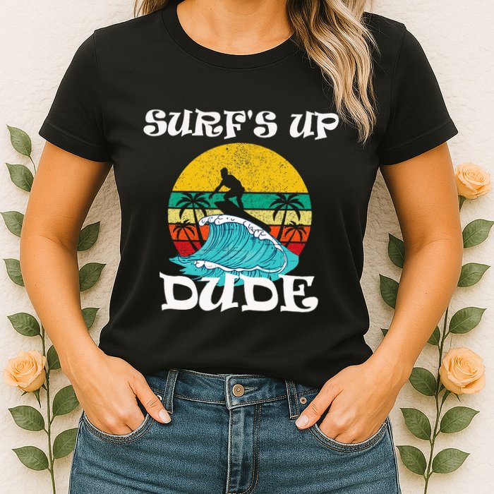 SurfS Up Dude Womens T-Shirt