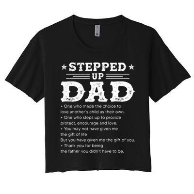 Stepped up dad one who made the choice to love child Fathers Women's Crop Top Tee