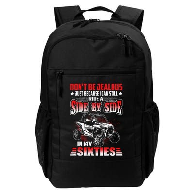 Sxs Utv DonT Be Jealous I Can Ride A Sxs In My Sixties Daily Commute Backpack