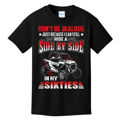 Sxs Utv DonT Be Jealous I Can Ride A Sxs In My Sixties Kids T-Shirt