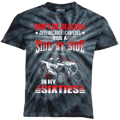 Sxs Utv DonT Be Jealous I Can Ride A Sxs In My Sixties Kids Tie-Dye T-Shirt