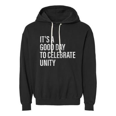 School Unity Day ItS A Good Day To Celebrate Unity Orange Garment-Dyed Fleece Hoodie