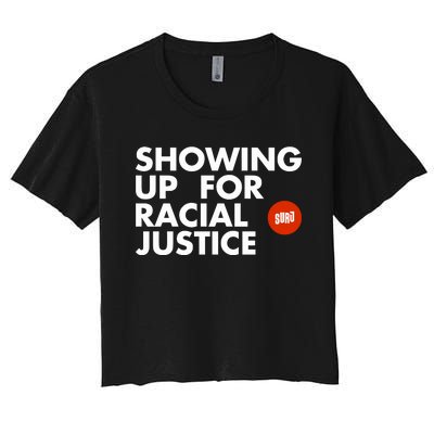 Showing Up For Racial Justice Women's Crop Top Tee