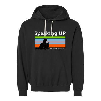 Speaking Up For Those Who CanT Stop Animal Abuse Awareness Garment-Dyed Fleece Hoodie