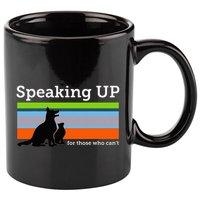 Speaking Up For Those Who CanT Stop Animal Abuse Awareness 11oz C Handle Ceramic Mug