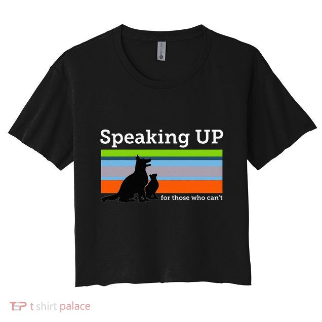 Speaking Up For Those Who CanT Stop Animal Abuse Awareness Crop Top