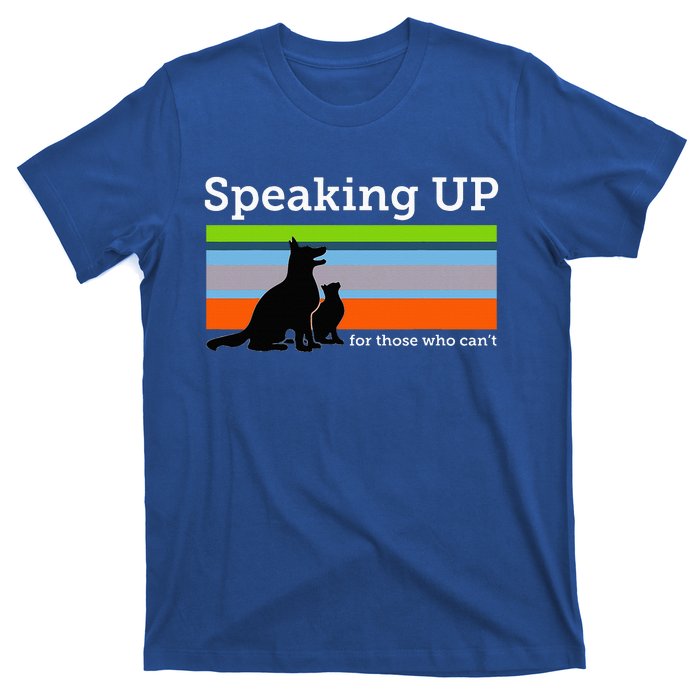 Speaking Up For Those Who CanT Stop Animal Abuse Awareness T-Shirt