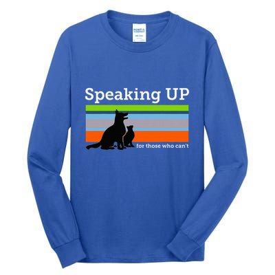 Speaking Up For Those Who CanT Stop Animal Abuse Awareness Tall Long Sleeve T-Shirt