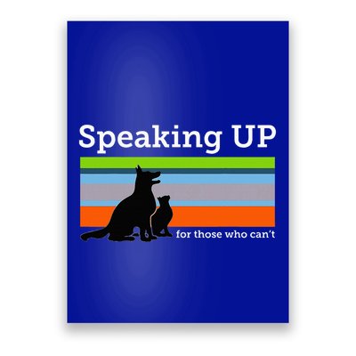 Speaking Up For Those Who CanT Stop Animal Abuse Awareness Poster