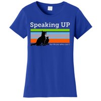 Speaking Up For Those Who CanT Stop Animal Abuse Awareness Women's T-Shirt