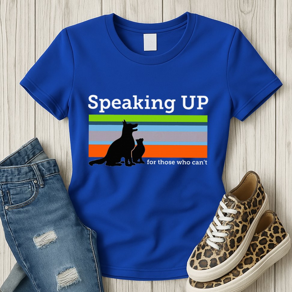 Speaking Up For Those Who CanT Stop Animal Abuse Awareness Womens T-Shirt