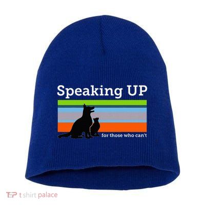 Speaking Up For Those Who CanT Stop Animal Abuse Awareness Short Acrylic Beanie