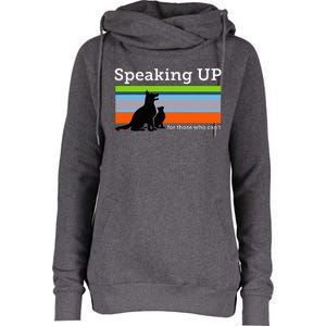 Speaking Up For Those Who CanT Stop Animal Abuse Awareness Womens Funnel Neck Pullover Hood