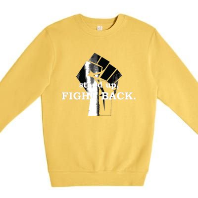 Stand Up, Fight Back | Activist, Civil Rights, Protest Premium Crewneck Sweatshirt