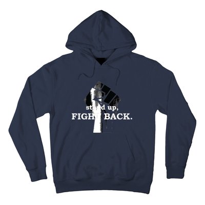 Stand Up, Fight Back | Activist, Civil Rights, Protest Hoodie