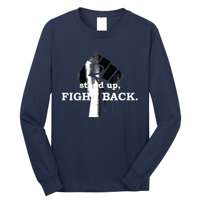 Stand Up, Fight Back | Activist, Civil Rights, Protest Long Sleeve Shirt