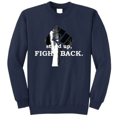 Stand Up, Fight Back | Activist, Civil Rights, Protest Sweatshirt