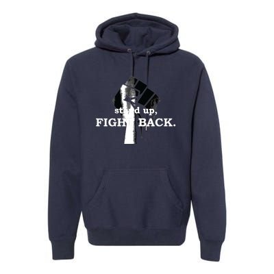 Stand Up, Fight Back | Activist, Civil Rights, Protest Premium Hoodie