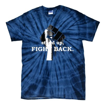 Stand Up, Fight Back | Activist, Civil Rights, Protest Tie-Dye T-Shirt