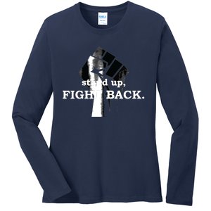 Stand Up, Fight Back | Activist, Civil Rights, Protest Ladies Long Sleeve Shirt