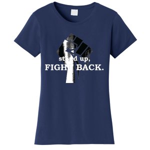 Stand Up, Fight Back | Activist, Civil Rights, Protest Women's T-Shirt