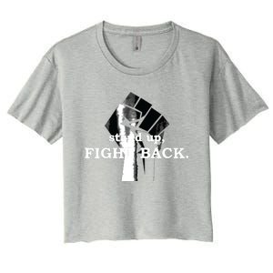 Stand Up, Fight Back | Activist, Civil Rights, Protest Women's Crop Top Tee