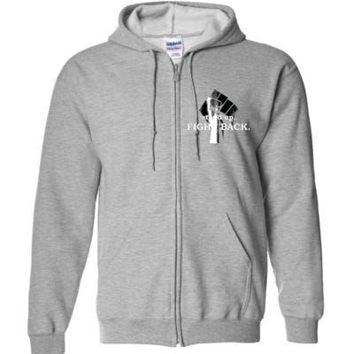 Stand Up, Fight Back | Activist, Civil Rights, Protest Full Zip Hoodie